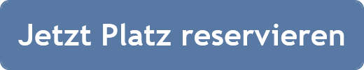 Jetzt Platz reservieren